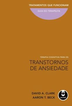 Imagem de TERAPIA COGNITIVA PARA OS TRANSTORNOS DE ANSIEDADE - CIENCIA E PRATICA