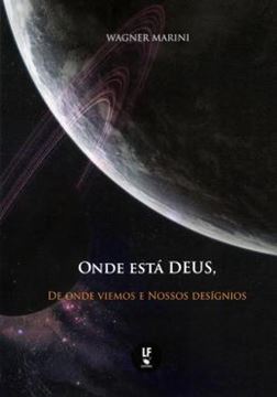 Imagem de ONDE ESTA DEUS, DE ONDE VIEMOS E NOSSOS DESIGNIOS 