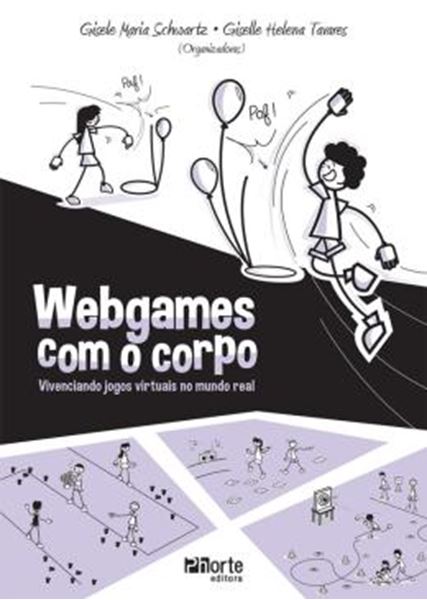Picture of WEBGAMES COM O CORPO - VIVENCIANDO JOGOS VIRTUAIS NO MUNDO REAL 