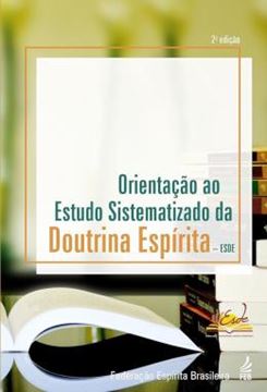 Imagem de ORIENTACAO AO ESTUDO SISTEMATIZADO DA DOUTRINA ESPIRITA - ESDE - 2ª ED