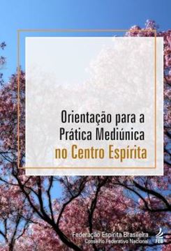 Imagem de ORIENTACAO PARA A PRATICA MEDIUNICA NO CENTRO ESPIRITA