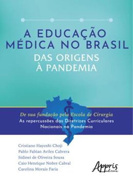 Picture of A EDUCACAO MEDICA NO BRASIL - DAS ORIGENS A PANDEMIA