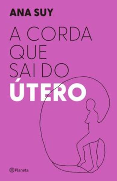 Picture of A CORDA QUE SAI DO UTERO