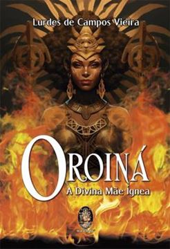 Imagem de OROINA - A DIVINA MAE IGNEA