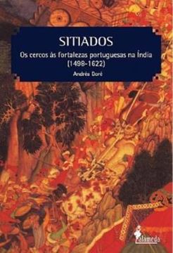 Imagem de SITIADOS - OS CERCOS AS FORTALEZAS PORTUGUESAS NA INDIA (1498-1622)