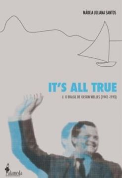 Imagem de ITS ALL TRUE - E O BRASIL DE ORSON WELLES (1942-1993)