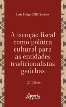 Imagem de A ISENCAO FISCAL COMO POLITICA CULTURAL PARA AS ENTIDADES TRADICIONALISTAS GAUCHAS