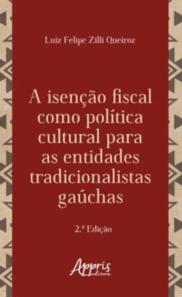 Picture of A ISENCAO FISCAL COMO POLITICA CULTURAL PARA AS ENTIDADES TRADICIONALISTAS GAUCHAS