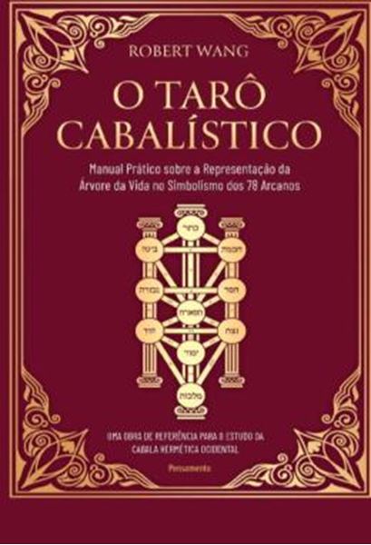 Picture of O TARO CABALISTICO - MANUAL PRATICO SOBRE A REPRESENTACAO DA ARVORE DA VIDA NO SIMBOLISMO DOS 78 ARCANOS - 2ª ED