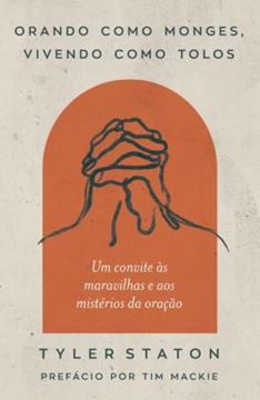 Imagem de ORANDO COMO MONGES, VIVENDO COMO TOLOS