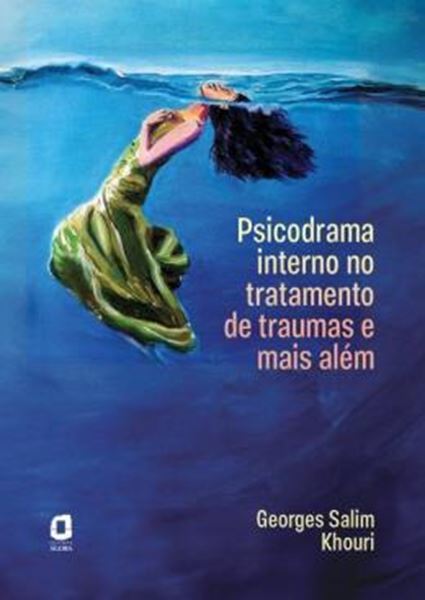 Picture of PSICODRAMA INTERNO NO TRATAMENTO DE TRAUMAS E MAIS ALEM