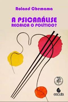 Imagem de A PSICANALISE RECALCA O POLITICO?