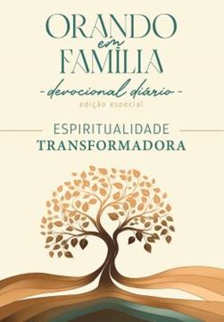 Imagem de ORANDO EM FAMILIA - EDICAO ESPECIAL - ESPIRITUALIDADE TRANSFORMADORA