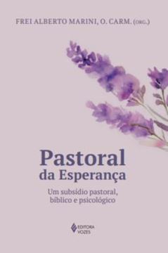 Imagem de PASTORAL DA ESPERANCA - UM SUBSIDIO PASTORAL, BIBLICO E PSICOLOGICO