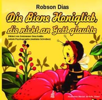 Imagem de DIE BIENE HONIGLIEB, DIE NICHT AN GOTT GLAUBTE (DOCEMEL - A ABELHA QUE NAO ACREDITAVA EM DEUS - ALEMAO)