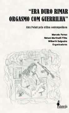 Imagem de "ERA DURO RIMAR ORGASMO COM GUERRILHA" - ALEX POLARI PELA CRITICA CONTEMPORANEA