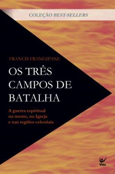 Picture of OS TRES CAMPOS DE BATALHA - A GUERRA ESPIRITUAL NA MENTE, NA IGREJA E NAS REGIOES CELESTIAIS - 2ª ED