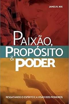 Imagem de PAIXAO, PROPOSITO E PODER
