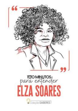 Imagem de 100 MINUTOS PARA ENTENDER ELZA SOARES