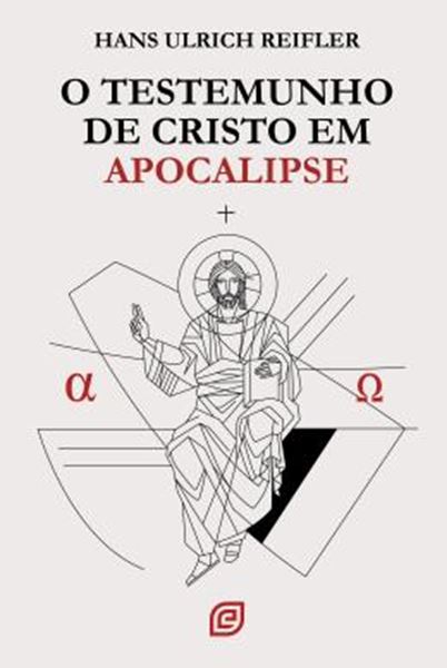Picture of O TESTEMUNHO DE CRISTO EM APOCALIPSE - 2ª ED. - POD