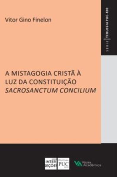 Picture of A MISTAGOGIA CRISTA A LUZ DA CONSTITUICAO SACROSANCTUM CONCILIUM