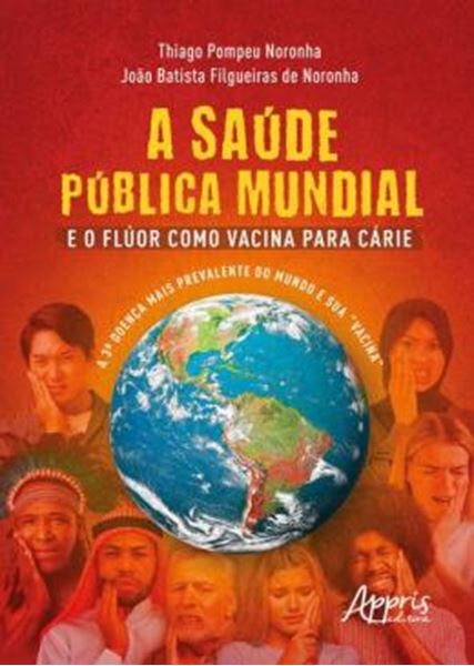 Picture of A SAUDE PUBLICA MUNDIAL E O FLUOR COMO VACINA PARA CARIE
