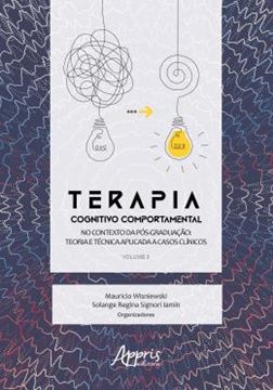 Imagem de TERAPIA COGNITIVO COMPORTAMENTAL NO CONTEXTO DA POS GRADUACAO - TEORIA E TECNICA APLICADA A CASOS CLINICOS - VOLUME II