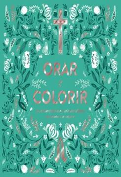 Imagem de ORAR E COLORIR - LIVRO DEVOCIONAL COM VERSICULOS BIBLICOS PARA PINTAR E SE INSPIRAR
