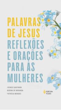 Imagem de PALAVRAS DE JESUS - REFLEXOES E ORACOES PARA AS MULHERES