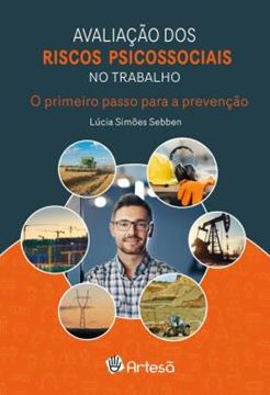 Imagem de AVALIACAO DOS RISCOS PSICOSSOCIAIS NO TRABALHO - O PRIMEIRO PASSO PARA A PREVENCAO