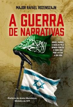 Imagem de A GUERRA DE NARRATIVAS - ISRAEL, HAMAS, A BATALHA PELA OPINIAO PUBLICA E COMO ISSO PODE AFETAR A SUA VIDA.