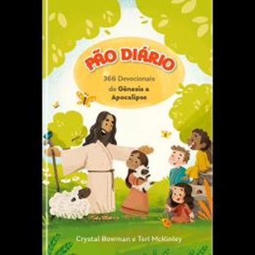 Imagem de PAO DIARIO - DEVOCIONAL PARA CRIANCAS - VOLUME 1 - 366 DEVOCIONAIS DE GENESIS A APOCALIPSE