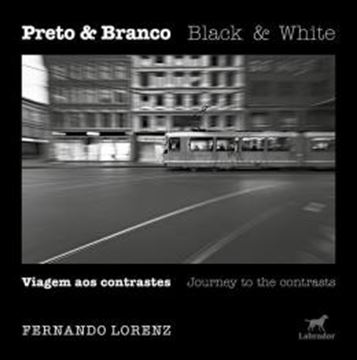 Imagem de PRETO & BRANCO: VIAGENS AOS CONTRASTES
