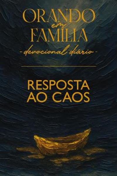 Picture of ORANDO EM FAMILIA 2026 - GRANDE - RESPOSTA AO CAOS - VOLUME 28 - RESPOSTA AO CAOS