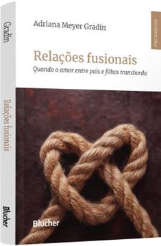 Imagem de RELACOES FUSIONAIS - QUANDO O AMOR ENTRE PAIS E FILHOS TRANSBORDA