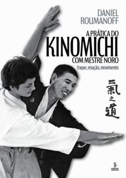 Picture of A PRATICA DO KINOMICHI COM MESTRE NORO