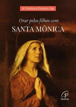 Imagem de ORAR PELOS FILHOS COM SANTA MONICA