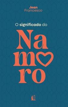 Imagem de O SIGNIFICADO DO NAMORO – DESCUBRA O PROPOSITO DO RELACIONAMENTO AMOROSO NA VIDA CRISTA