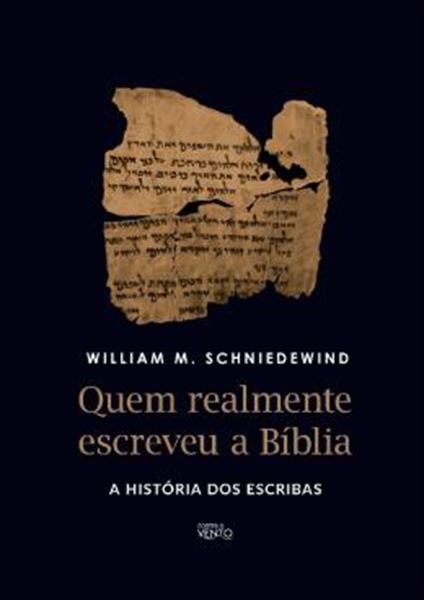 Picture of QUEM REALMENTE ESCREVEU A BIBLIA - A HISTORIA DOS ESCRIBAS