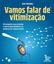 Imagem de VAMOS FALAR DE VITIMIZACAO