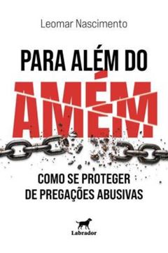 Imagem de PARA ALEM DO AMEM - COMO SE PROTEGER DE PREGAÇOES ABUSIVAS