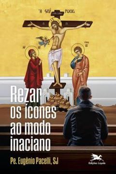 Imagem de REZAR OS ICONES AO MODO INACIANO