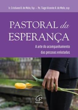 Imagem de PASTORAL DA ESPERANCA - A ARTE DO ACOMPANHAMENTO DAS PESSOAS ENLUTADAS
