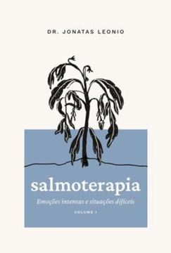 Imagem de SALMOTERAPIA – VOLUME 1 - EMOCOES INTENSAS E SITUACOES DIFICEIS (SALMOS 1 A 50)