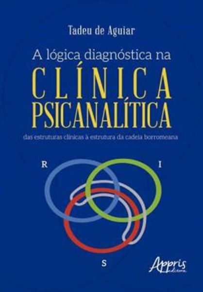 Picture of A LOGICA DIAGNOSTICA NA CLINICA PSICANALITICA