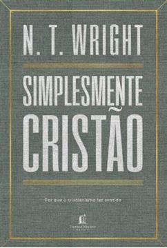 Imagem de SIMPLESMENTE CRISTAO - POR QUE O CRISTIANISMO FAZ SENTIDO