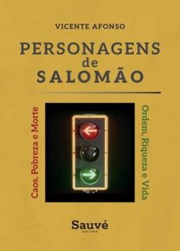 Imagem de PERSONAGENS DE SALOMAO - CAOS, POBREZA E MORTE - ORDEM RIQUEZA E VIDA