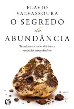 Imagem de O SEGREDO DA ABUNDANCIA - VOLUME 1 - TRANSFORME ATITUDES DIARIAS EM RESULTADOS EXTRAORDINARIOS