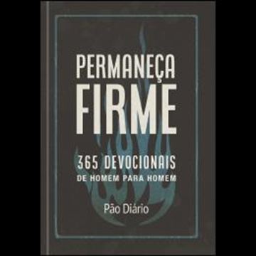 Imagem de PERMANECA FIRME - 365 DEVOCIONAIS DE HOMEM PARA HOMEM