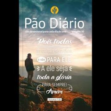 Imagem de PAO DIARIO VOL.30 | POIS TODAS AS COISAS VEM DELE - UMA MEDITACAO PARA CADA DIA DO ANO